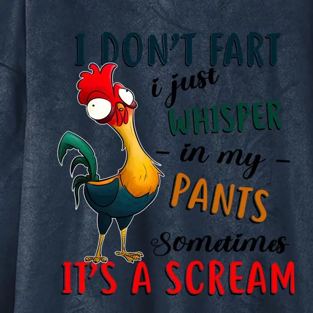 Chicken I Don't Fart I Just Whisper In My Pants Sometimes It Cool Gift Hooded Wearable Blanket