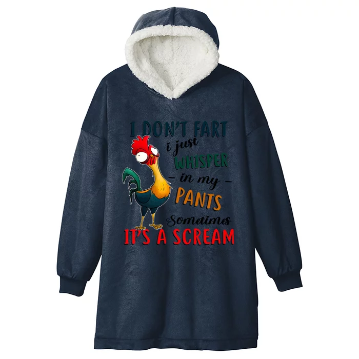 Chicken I Don't Fart I Just Whisper In My Pants Sometimes It Cool Gift Hooded Wearable Blanket