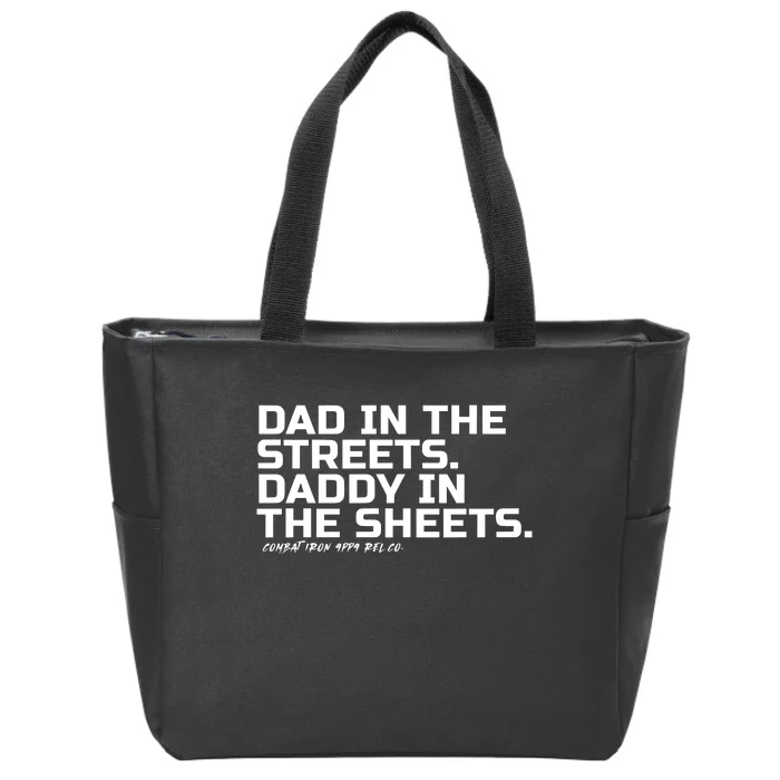 Combat Iron Dad In The Streets Daddy In The Sheets Zip Tote Bag