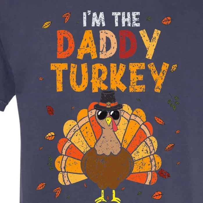 Cool I'm Daddy Turkey Thankful Papa Happy Thanksgiving Dad Garment-Dyed Heavyweight T-Shirt