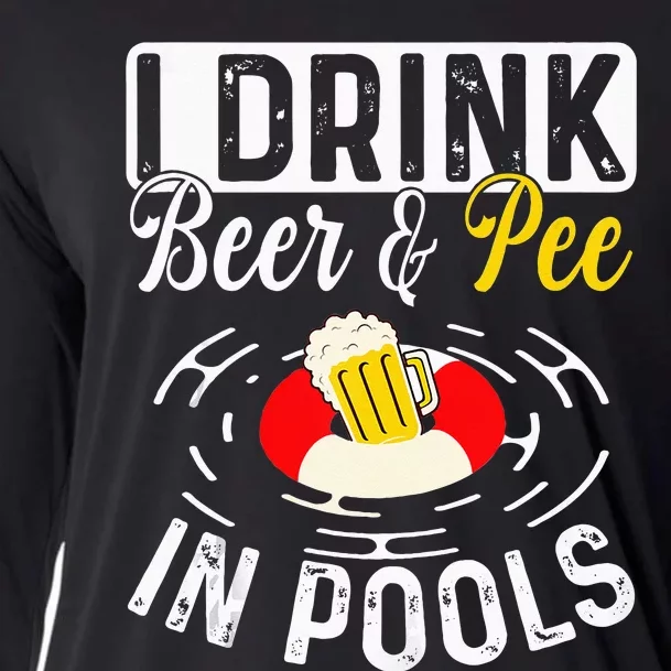 Cool I Drink Beer And Pee In Pools Funny Swimmer Drink Gift Cooling Performance Long Sleeve Crew