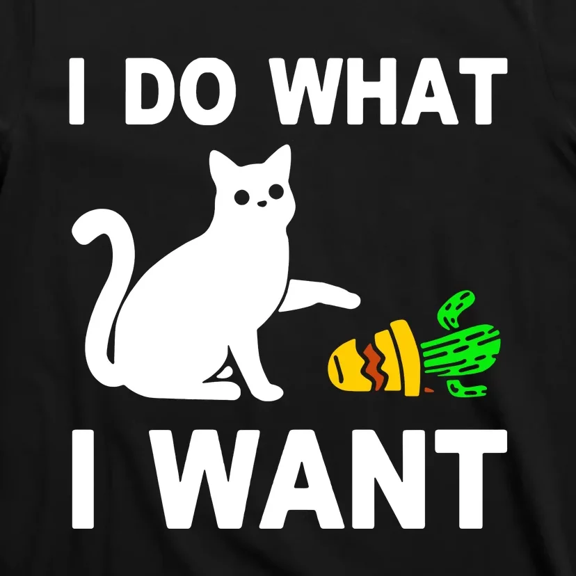 Cat I Do What I Want T-Shirt