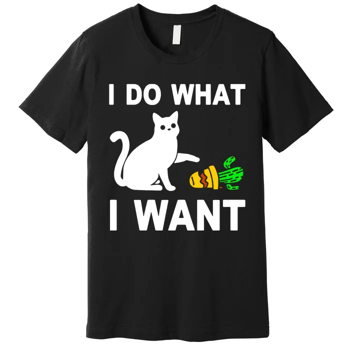 Cat I Do What I Want Premium T-Shirt