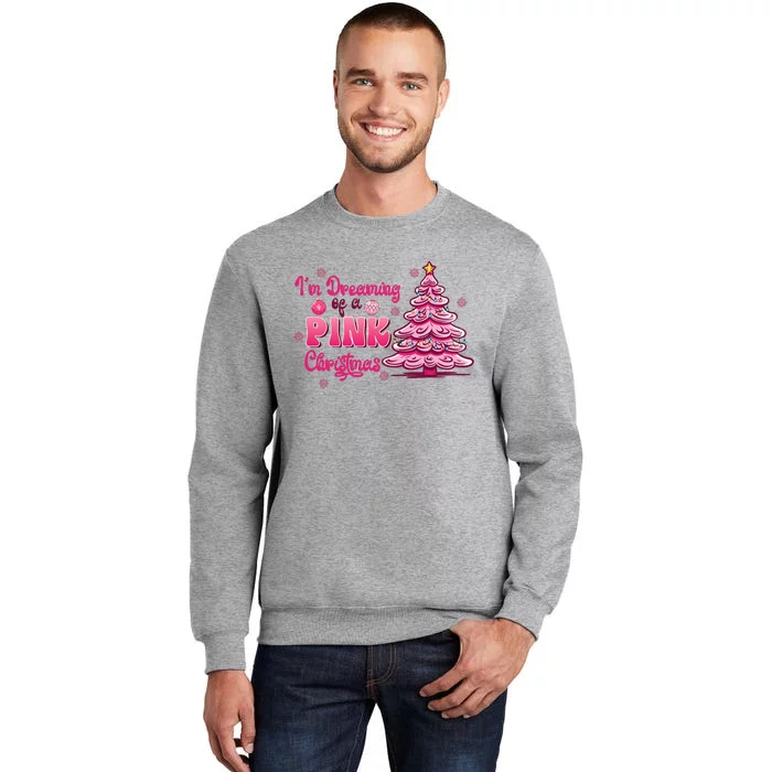 Christmas IM Dreaming Of A Pink Christmas Festive Trees Tall Sweatshirt