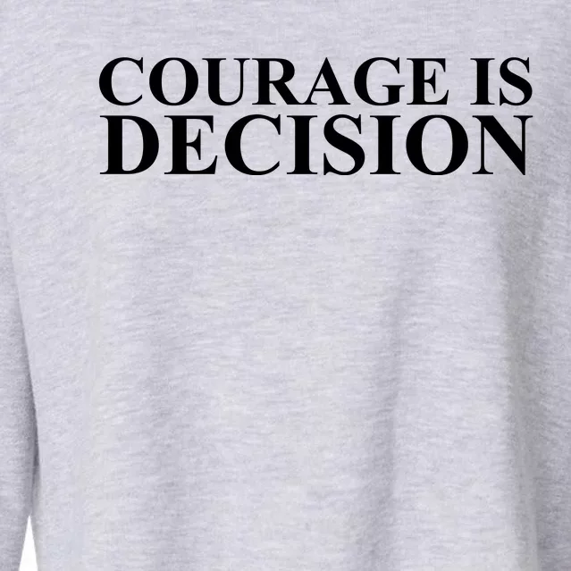 Courage Is Decision Cropped Pullover Crew