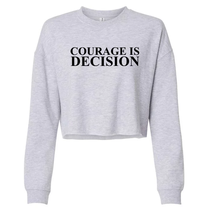 Courage Is Decision Cropped Pullover Crew