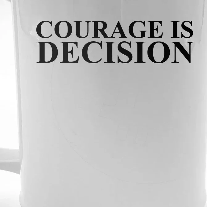 Courage Is Decision Front & Back Beer Stein