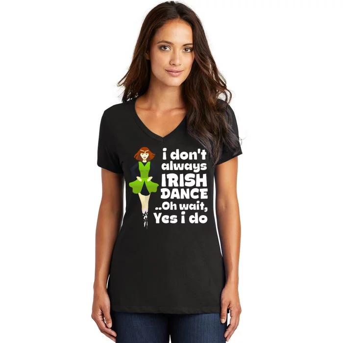 Cute Irish Dance Saint Patricks Day Shamrock Dancing Gift Women's V-Neck T-Shirt