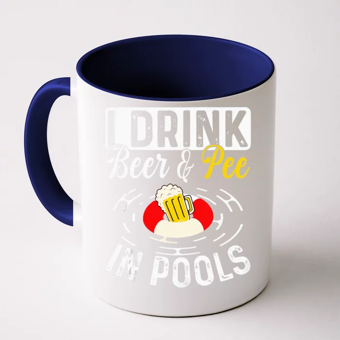 Cool I Drink Beer And Pee In Pools Funny Swimmer Drink Gift Front & Back Coffee Mug