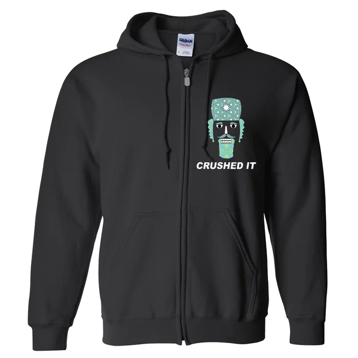 Crushed It Funny Nutcracker Classic Ballet Performance Full Zip Hoodie