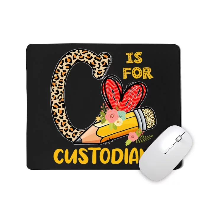 C Is For Custodian Appreciation Mousepad