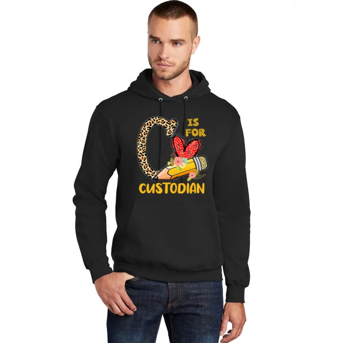 C Is For Custodian Appreciation Tall Hoodie