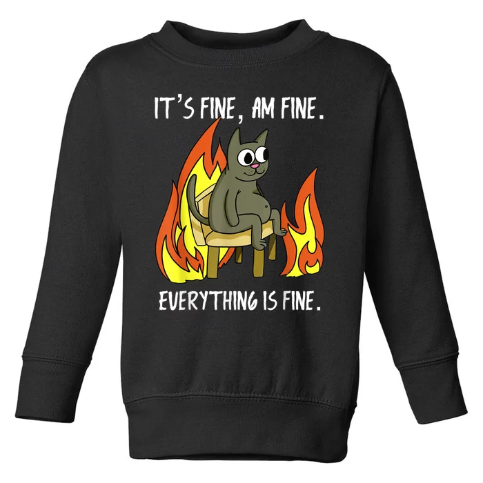 Cat ItS Fine IM Fine Everything Is Fine Toddler Sweatshirt