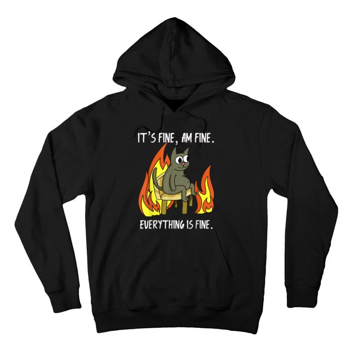 Cat ItS Fine IM Fine Everything Is Fine Tall Hoodie