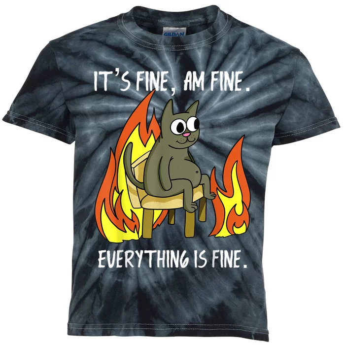 Cat ItS Fine IM Fine Everything Is Fine Kids Tie-Dye T-Shirt