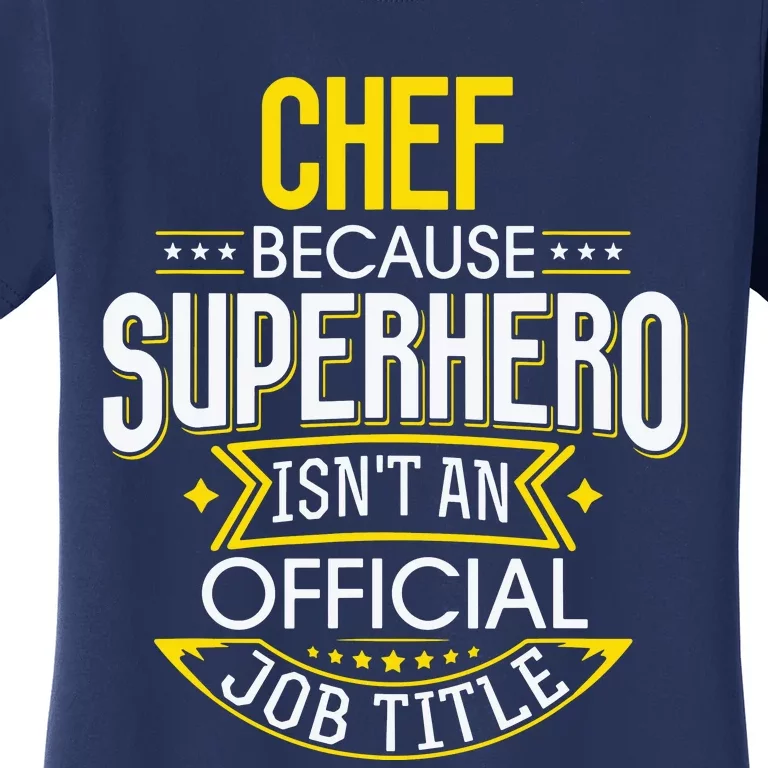 Chef Idea Funny Superhero Job Chef Women's T-Shirt