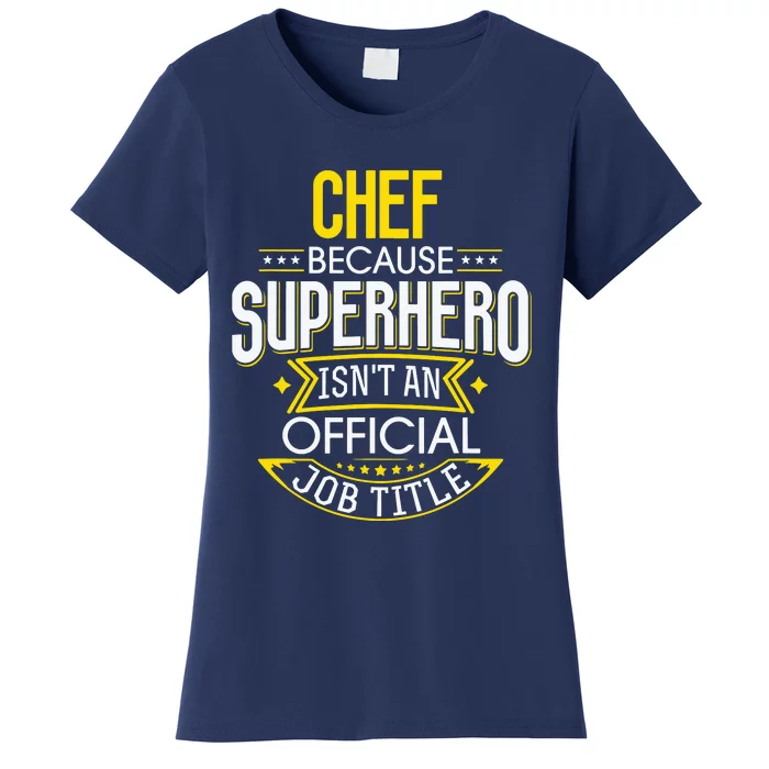 Chef Idea Funny Superhero Job Chef Women's T-Shirt