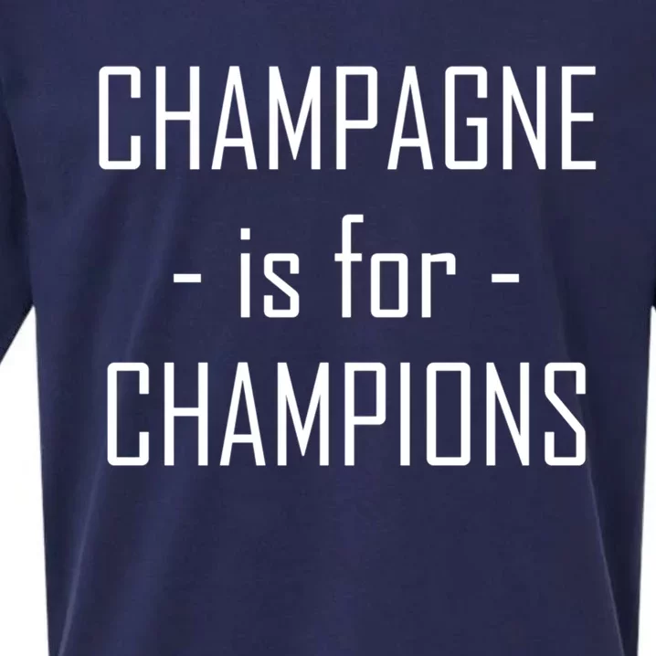 Champagne Is For Champions Funny Graphic Cool Gift Sueded Cloud Jersey T-Shirt