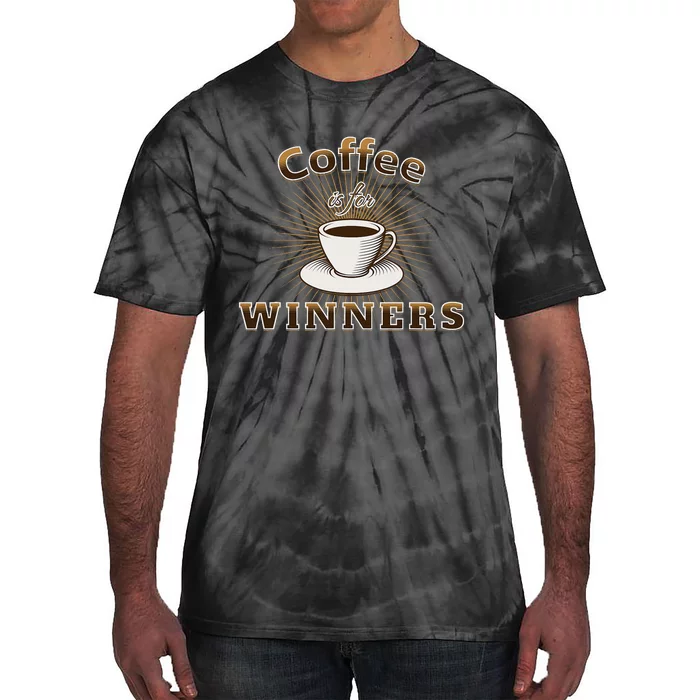 Coffee Is For Winners Tie-Dye T-Shirt