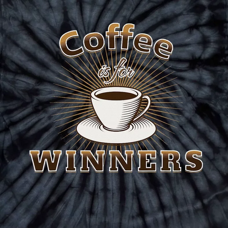 Coffee Is For Winners Tie-Dye T-Shirt