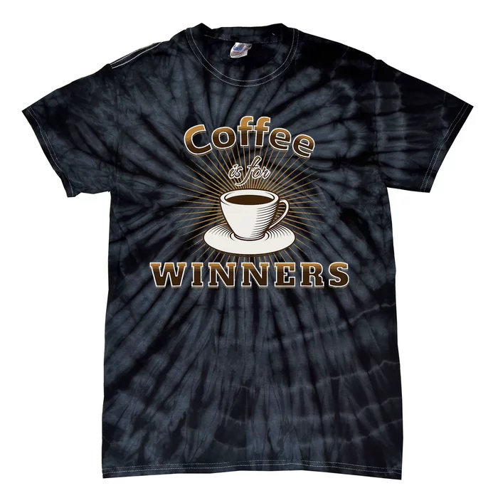 Coffee Is For Winners Tie-Dye T-Shirt