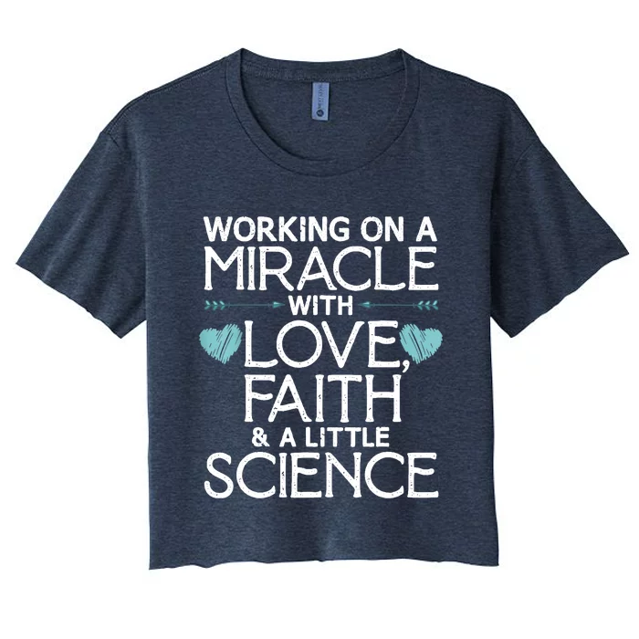 Cool IVF For  Wo Embryo Transfer Miracle Faith Science Women's Crop Top Tee