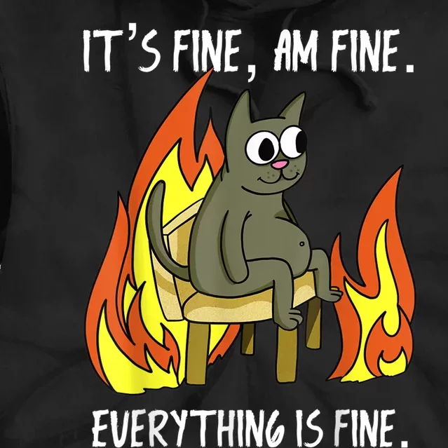 Cat ItS Fine IM Fine Everything Is Fine Tie Dye Hoodie