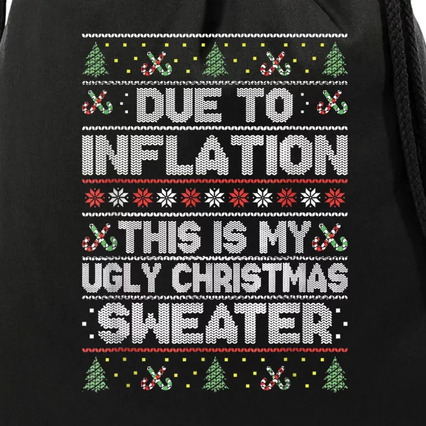 Christmas Inflation Funny Due To Inflation Xmas Sweater Due Merry Christm Drawstring Bag