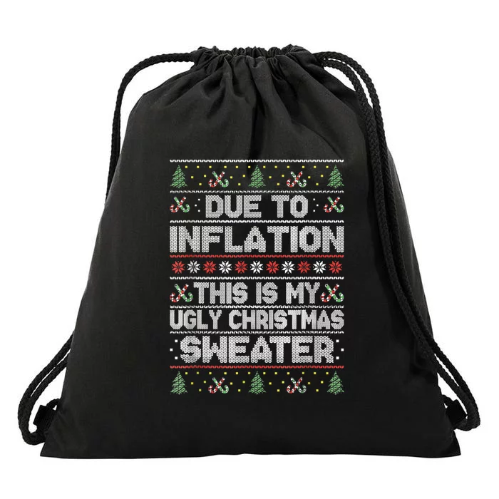 Christmas Inflation Funny Due To Inflation Xmas Sweater Due Merry Christm Drawstring Bag