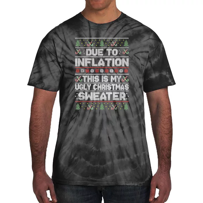 Christmas Inflation Funny Due To Inflation Xmas Sweater Due Merry Christm Tie-Dye T-Shirt