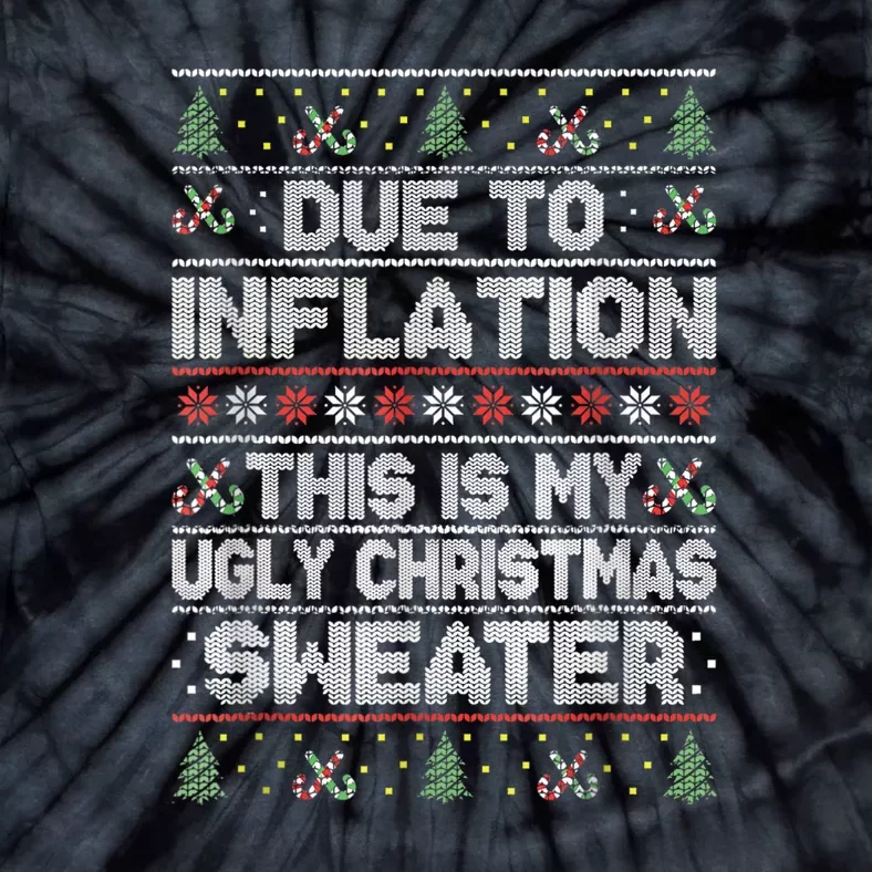 Christmas Inflation Funny Due To Inflation Xmas Sweater Due Merry Christm Tie-Dye T-Shirt