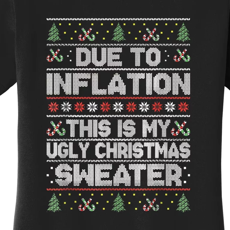 Christmas Inflation Funny Due To Inflation Xmas Sweater Due Merry Christm Women's T-Shirt