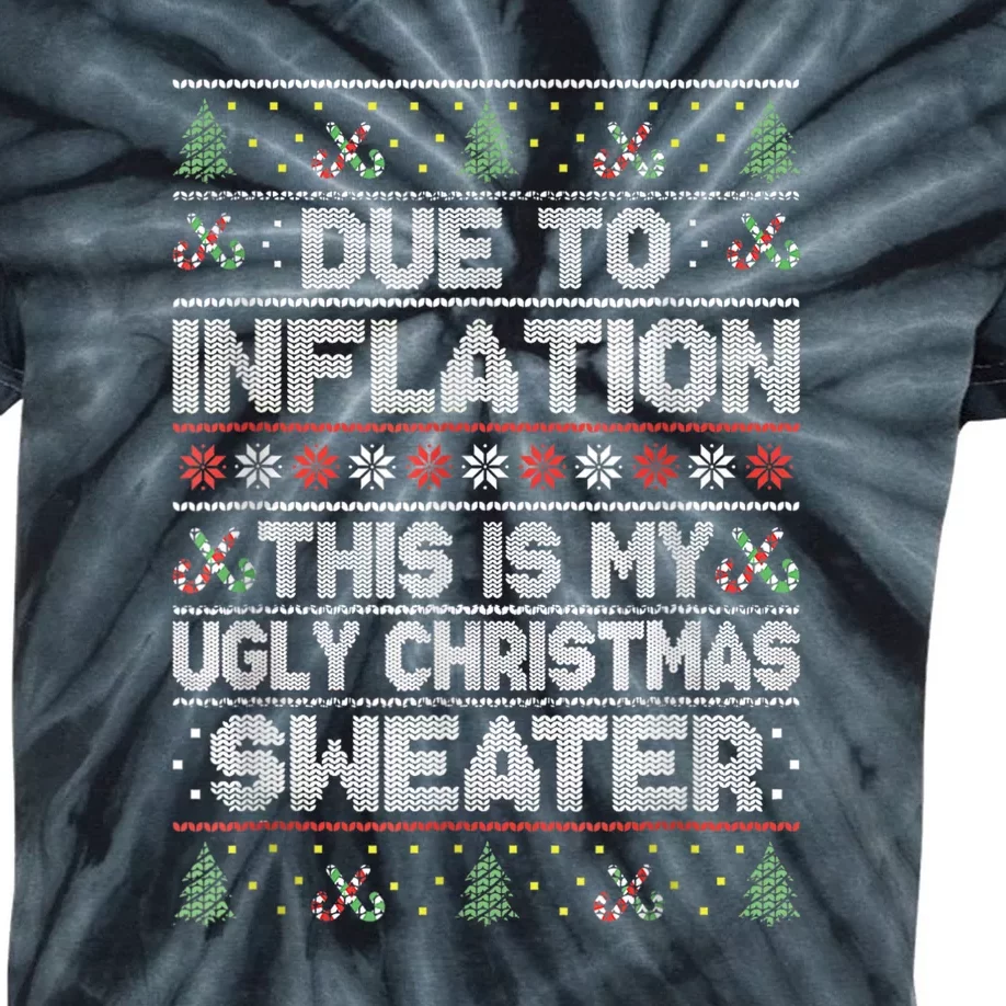 Christmas Inflation Funny Due To Inflation Xmas Sweater Due Merry Christm Kids Tie-Dye T-Shirt