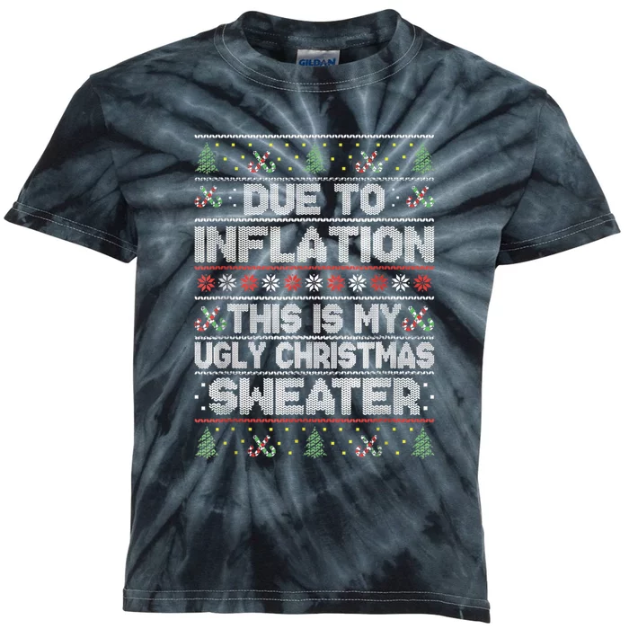 Christmas Inflation Funny Due To Inflation Xmas Sweater Due Merry Christm Kids Tie-Dye T-Shirt