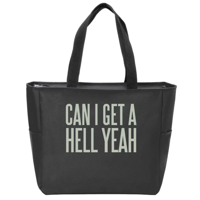 Can I Get A Hell Yeah Zip Tote Bag