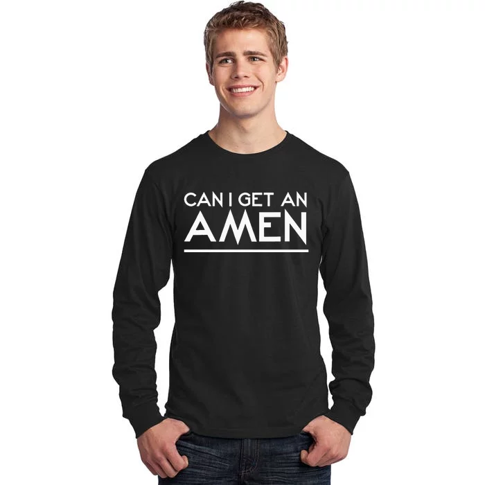 Can I Get An Amen Tall Long Sleeve T-Shirt