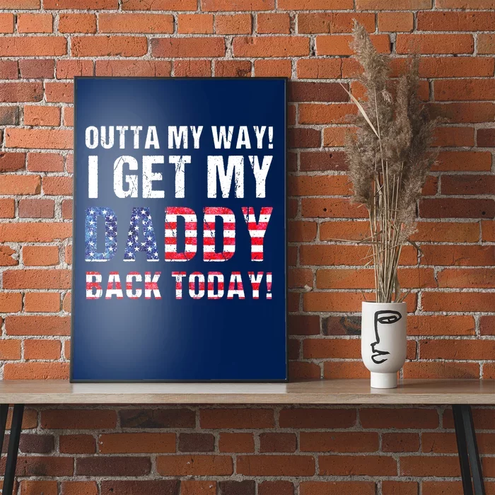 Cool I Get My Daddy Back Today | Funny Military Child Gift Poster