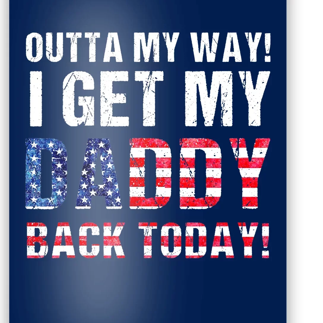 Cool I Get My Daddy Back Today | Funny Military Child Gift Poster