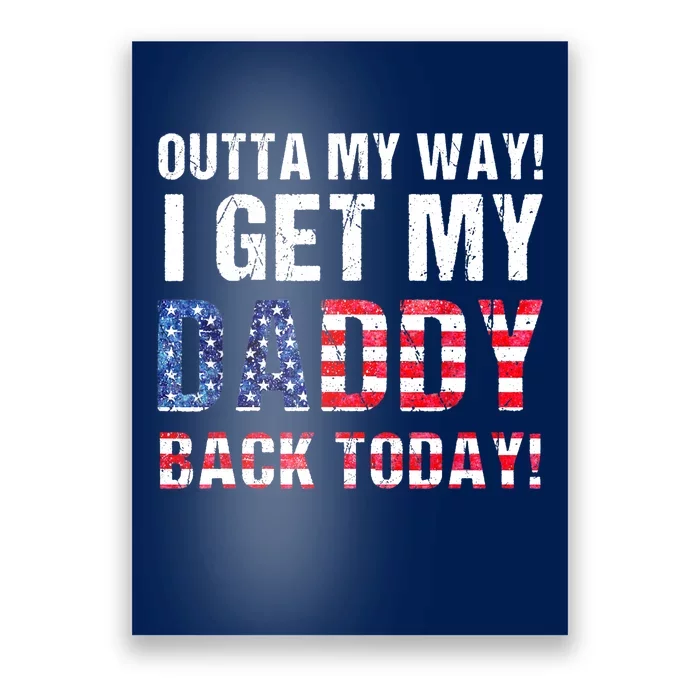 Cool I Get My Daddy Back Today | Funny Military Child Gift Poster