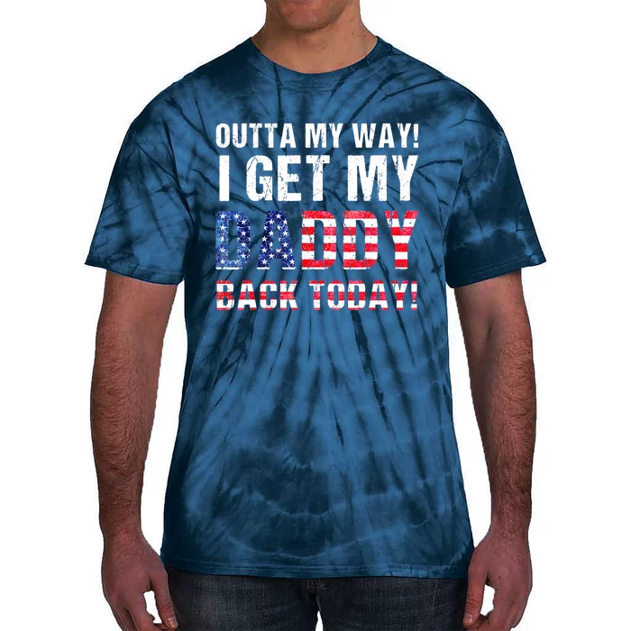 Cool I Get My Daddy Back Today | Funny Military Child Gift Tie-Dye T-Shirt