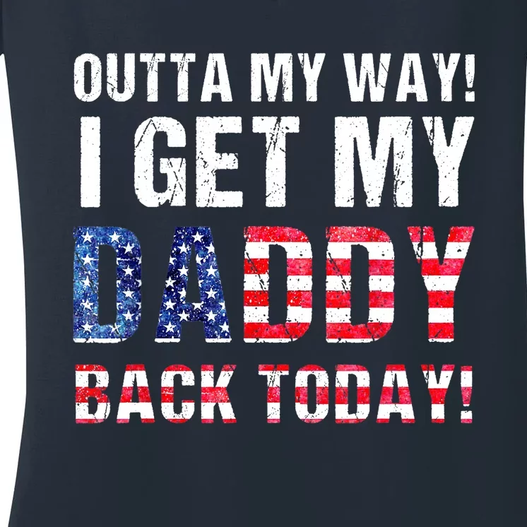 Cool I Get My Daddy Back Today | Funny Military Child Gift Women's V-Neck T-Shirt