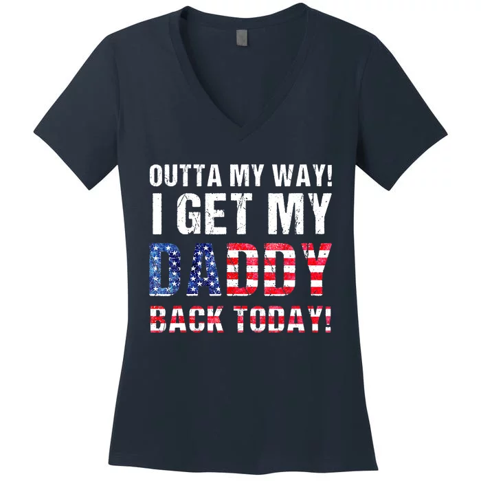 Cool I Get My Daddy Back Today | Funny Military Child Gift Women's V-Neck T-Shirt