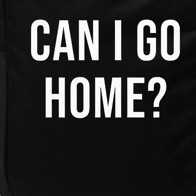 Can I Go Home Impact Tech Backpack