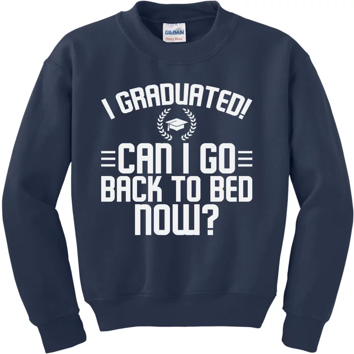 CAN I GO BACK TO BED Graduation Gift For Him Her Funny Kids Sweatshirt