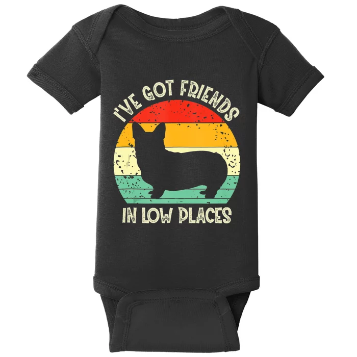 Corgi Ive Got Friends In Low Places Pembroke Welsh Lover Baby Bodysuit