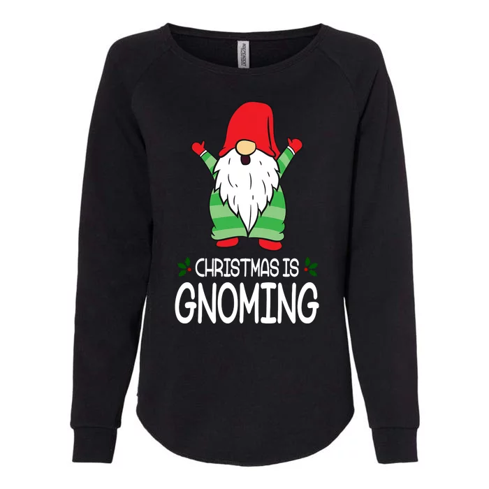 Christmas Is Gnoming Womens California Wash Sweatshirt