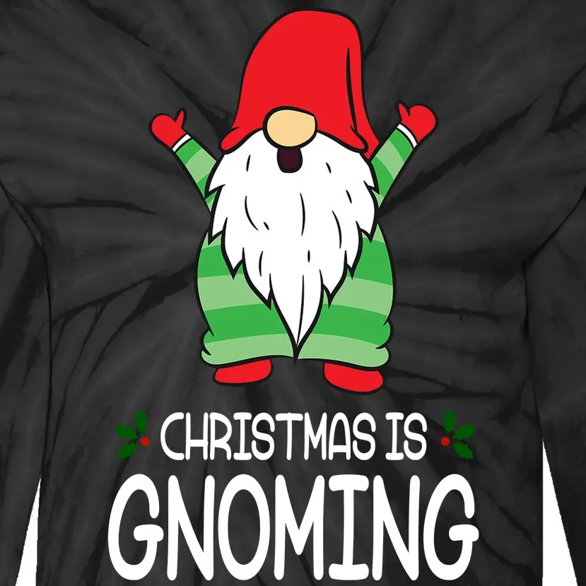 Christmas Is Gnoming Tie-Dye Long Sleeve Shirt