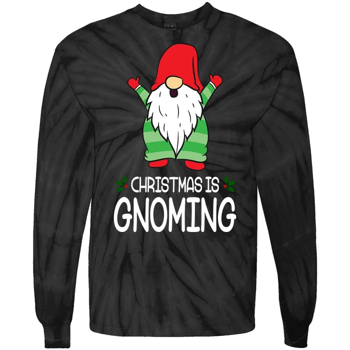 Christmas Is Gnoming Tie-Dye Long Sleeve Shirt