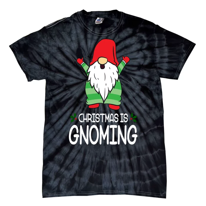 Christmas Is Gnoming Tie-Dye T-Shirt