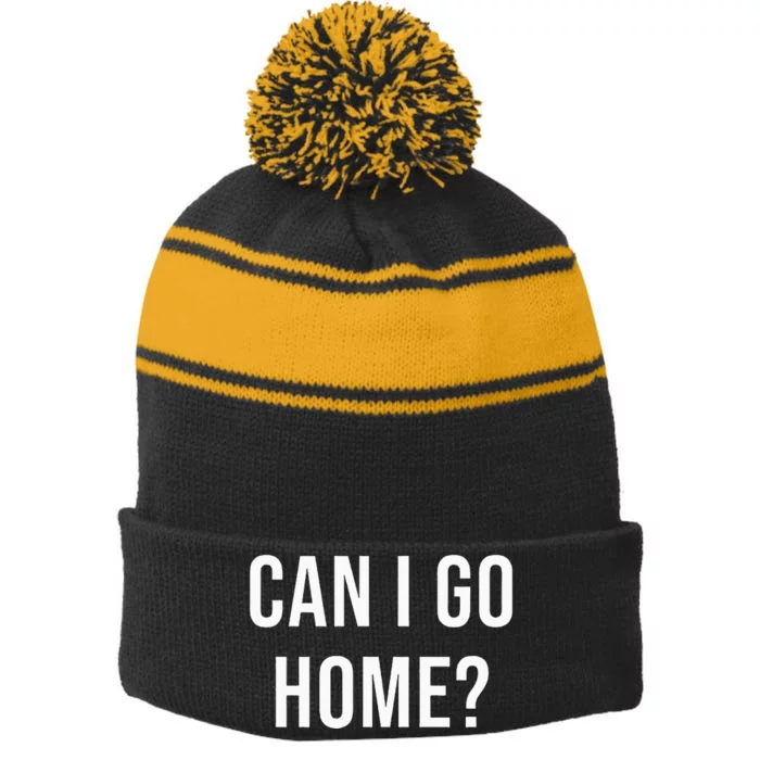 Can I Go Home Stripe Pom Pom Beanie